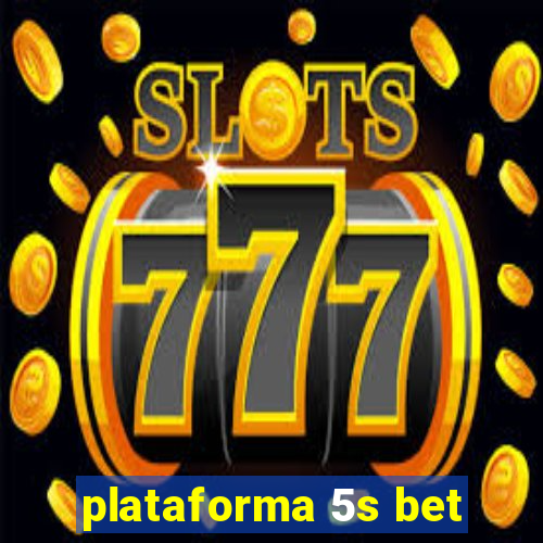 plataforma 5s bet